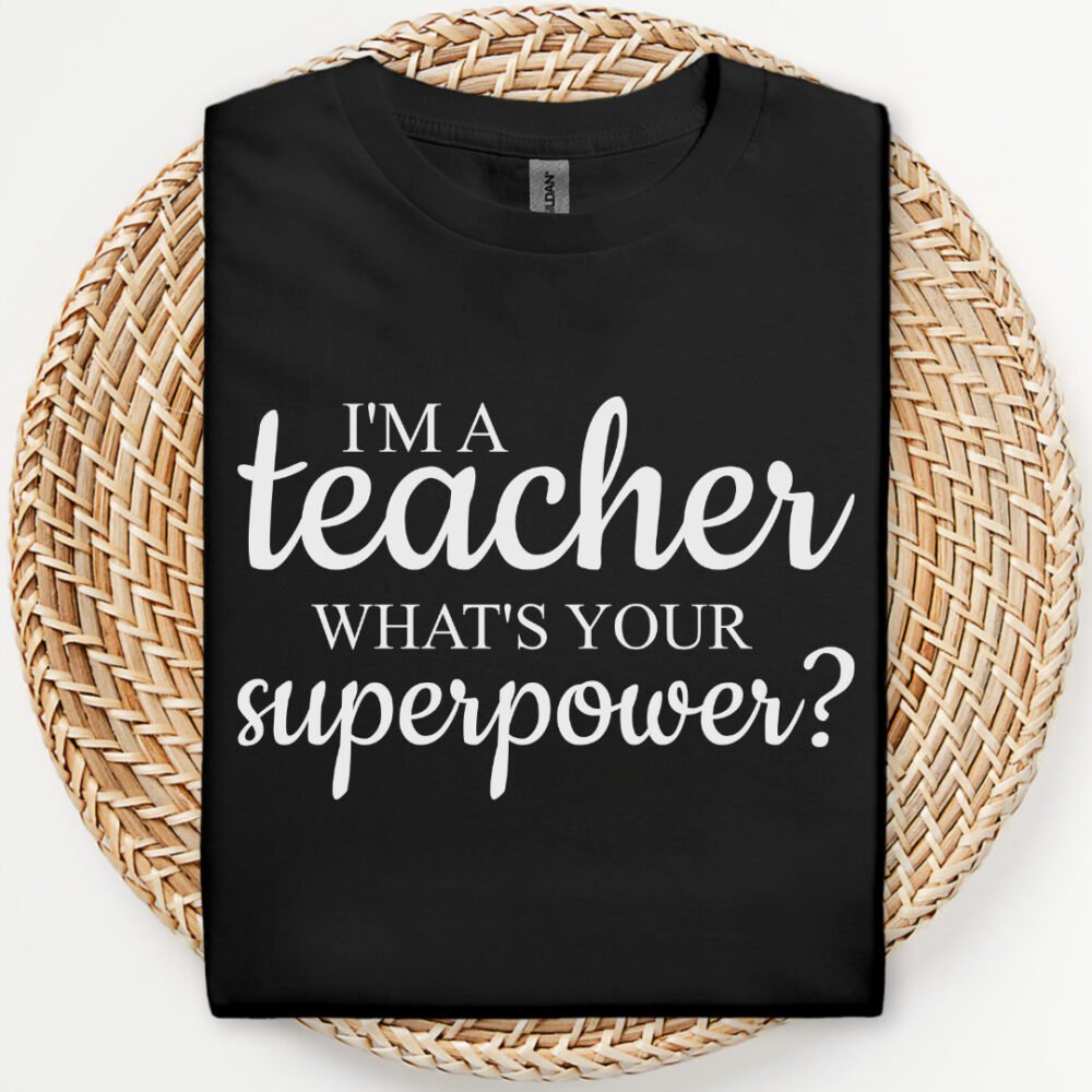 I'm A Teacher What's Your Superpower?